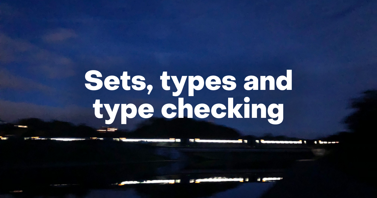 Sets, types and type checking